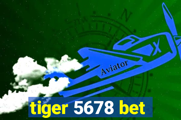 tiger 5678 bet